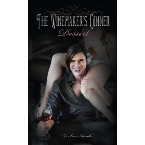 The Winemaker's Dinner: Dessert