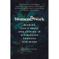 Women & Work: Bearing God's Image and Joining in His Mission Through Our Work