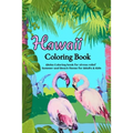 Hawaii Coloring Book: Aloha Coloring book for stress relief - Summer and Beach theme for Adults & Kids