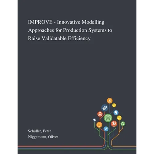 IMPROVE - Innovative Modelling Approaches for Production Systems to Raise Validatable Efficiency