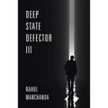 Deep State Defector III