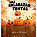 Diez Calabazas Tontas