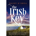The Irish Key: An Utterly Heart-Wrenching and Gripping Irish Novel Filled with Family Secrets