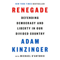 Renegade: Defending Democracy and Liberty in Our Divided Country