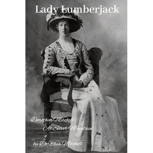 Lady Lumberjack: Dorothea Mitchell at Silver Mountain