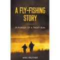 A Fly-Fishing Story