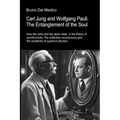 Carl Jung and Wolfgang Pauli. The Entanglement of the Soul: How the mind and the atom meet in the theory of synchronicity. The collective unconscious