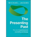 The Presenting Past: The Core of Psychodynamic Counselling and Therapy