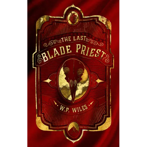 The Last Blade Priest: : Winner of the Kitschies Red Tentacle Award 2023