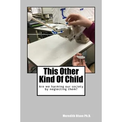 This Other Kind Of Child: Are we harming our society by neglecting them?
