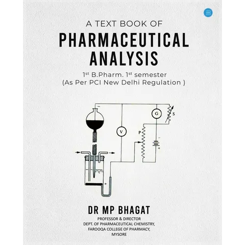 A Text book of Pharmaceutical Analysis for 1st B.Pharm. 1st semester as per PCI, New Delhi Regulation