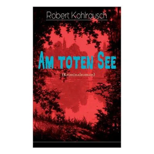 Am toten See (Kriminalroman)
