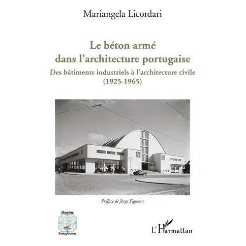 Le béton armé dans l'architecture portugaise: Des bâtiments industriels à l'architecture civile (1925-1965)
