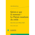 Qu'est-CE Que La Monnaie ? La Theorie Monetaire Du Credit: Suivis d'Un Essai de Thomas Smith