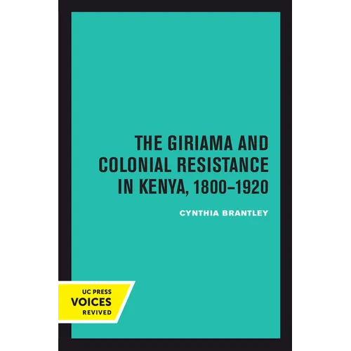 The Giriama and Colonial Resistance in Kenya, 1800-1920