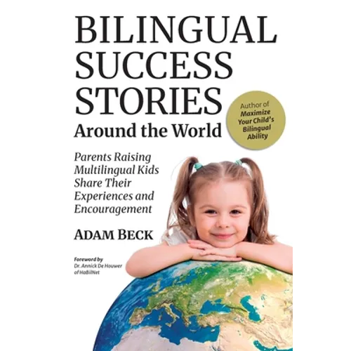 Bilingual Success Stories Around the World: Parents Raising Multilingual Kids Share Their Experiences and Encouragement