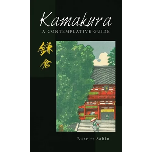 Kamakura: A Contemplative Guide