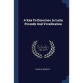 A Key To Exercises In Latin Prosody And Versification
