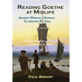 Reading Goethe at Midlife: Ancient Wisdom, German Classicism, and Jung