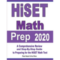 HiSET Math Prep 2020: A Comprehensive Review and Step-By-Step Guide to Preparing for the HiSET Math Test