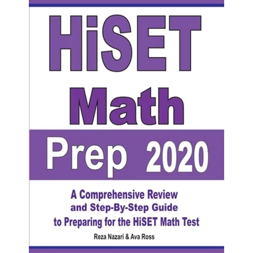 HiSET Math Prep 2020: A Comprehensive Review and Step-By-Step Guide to Preparing for the HiSET Math Test