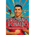 101 Facts About Cristiano Ronaldo That Every Kid Needs to Know!