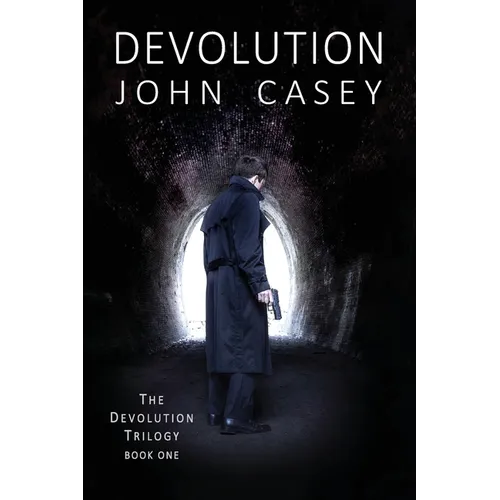 Devolution: Book One of The Devolution Trilogy