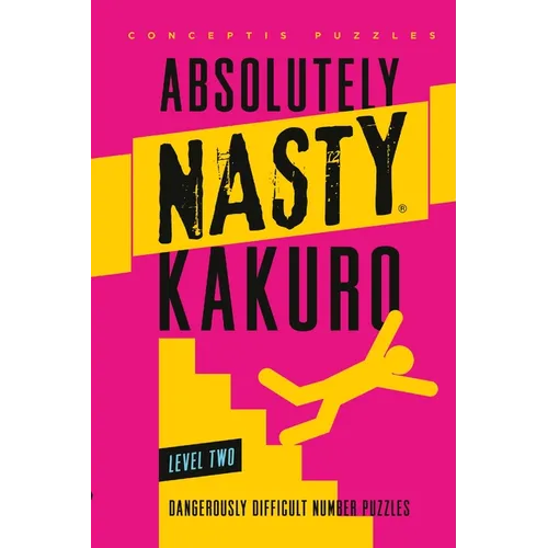 Absolutely Nasty(r) Kakuro Level Two