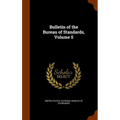 Bulletin of the Bureau of Standards, Volume 5