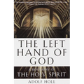 The Left Hand of God: A Biography of the Holy Spirit