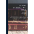 The Self-interpreting Bible: With Commentaries, References, Harmony Of The Gospels And The Helps Needed To Understand And Teach The Text, Illustrat