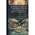An Introduction to the Critical Study and Knowledge of the Holy Scriptures