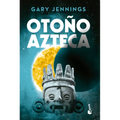Otoño Azteca (Novela Histórica) / Aztec Autumn (a Historical Novel)
