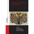 The Holy Roman Empire, Reconsidered