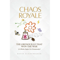 Chaos Royale: The Grenouille That Won the War (a White-Paper for Humanity)