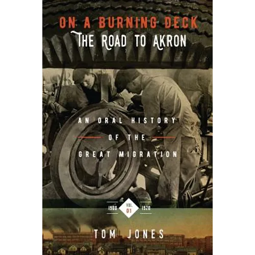 On A Burning Deck. The Road to Akron.: An Oral History of The Great Migration.