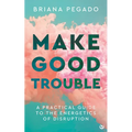 Make Good Trouble: A Practical Guide to the Energetics of Disruption