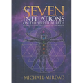 The Seven Initiations on the Spiritual Path: Understanding the Purpose of Life's Tests