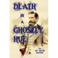 Death in a Ghostly Hue: An Art Center Mystery