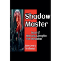 Shadow Master: The Art Of Mind Locks & Deception From The Shadows
