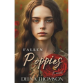 Fallen Poppies - A Novel: A Dark Coming of Age Family Saga