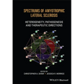 Spectrums of Amyotrophic Lateral Sclerosis: Heterogeneity, Pathogenesis and Therapeutic Directions