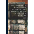 The Macleods of Dunvegan From the Time of Leod to the end of the Seventeenth Century