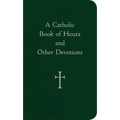 A Catholic Book of Hours and Other Devotions