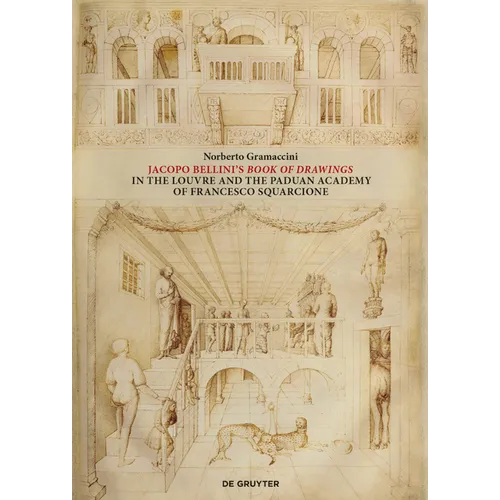 Jacopo Bellini's Book of Drawings in the Louvre: And the Paduan Academy of Francesco Squarcione
