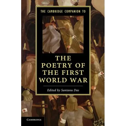 The Cambridge Companion to the Poetry of the First World War