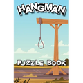 Hangman Puzzle Book: For Adults Smart Clever Kids Children Men Women All Ages Classic Puzzle Game