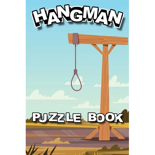 Hangman Puzzle Book: For Adults Smart Clever Kids Children Men Women All Ages Classic Puzzle Game