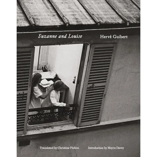 Hervé Guibert: Suzanne and Louise