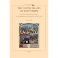 The Subtle Shapes of Invention: Poetic Imagination in Medieval French Literature